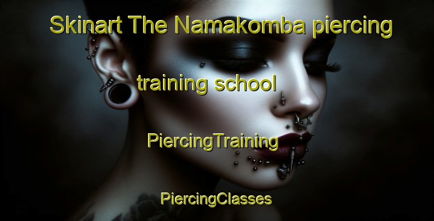 Skinart The Namakomba piercing training school | #PiercingTraining #PiercingClasses #SkinartTraining-Nigeria