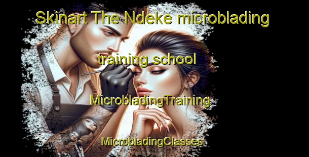 Skinart The Ndeke microblading training school | MicrobladingTraining | MicrobladingClasses | SkinartTraining-Nigeria