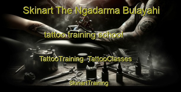 Skinart The Ngadarma Bulayahi tattoo training school | TattooTraining | TattooClasses | SkinartTraining-Nigeria