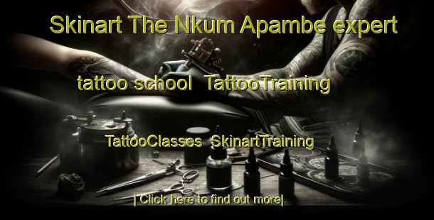 Skinart The Nkum Apambe expert tattoo school | TattooTraining | TattooClasses | SkinartTraining-Nigeria