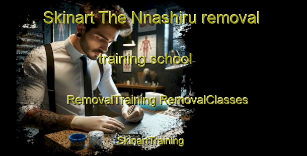 Skinart The Nnashiru removal training school | #RemovalTraining #RemovalClasses #SkinartTraining-Nigeria