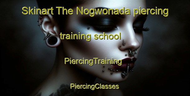 Skinart The Nogwonada piercing training school | #PiercingTraining #PiercingClasses #SkinartTraining-Nigeria