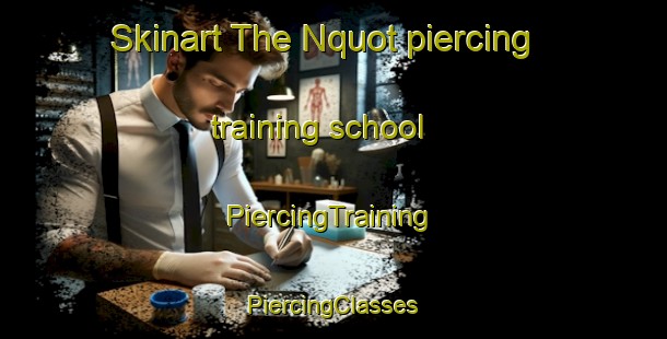 Skinart The Nquot piercing training school | #PiercingTraining #PiercingClasses #SkinartTraining-Nigeria