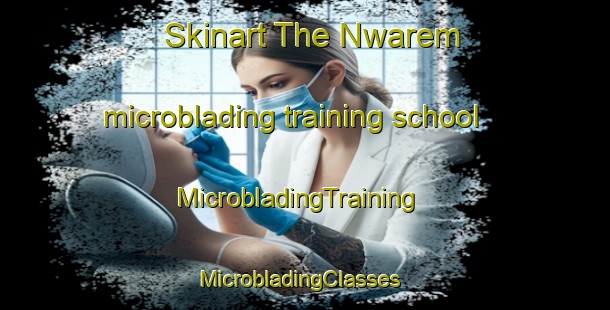 Skinart The Nwarem microblading training school | MicrobladingTraining | MicrobladingClasses | SkinartTraining-Nigeria