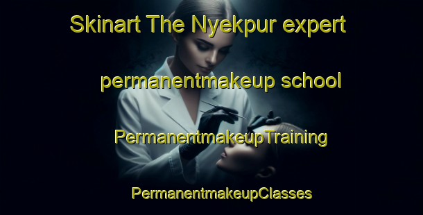 Skinart The Nyekpur expert permanentmakeup school | #PermanentmakeupTraining #PermanentmakeupClasses #SkinartTraining-Nigeria