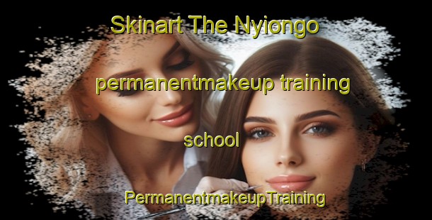 Skinart The Nyiongo permanentmakeup training school | #PermanentmakeupTraining #PermanentmakeupClasses #SkinartTraining-Nigeria