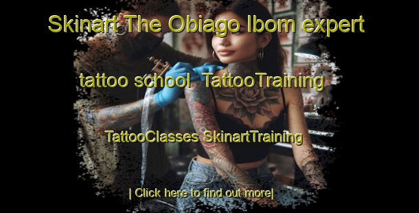 Skinart The Obiago Ibom expert tattoo school | #TattooTraining #TattooClasses #SkinartTraining-Nigeria