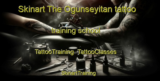 Skinart The Ogunseyitan tattoo training school | TattooTraining | TattooClasses | SkinartTraining-Nigeria