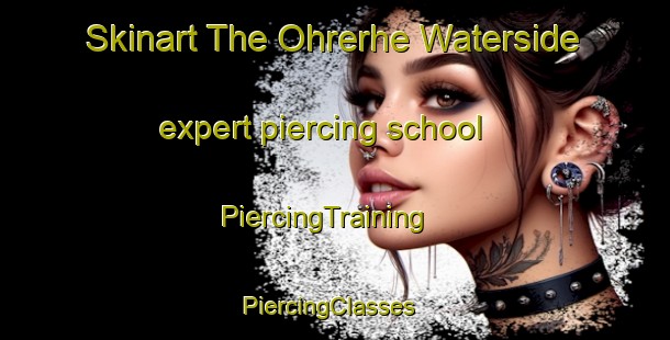 Skinart The Ohrerhe Waterside expert piercing school | PiercingTraining | PiercingClasses | SkinartTraining-Nigeria
