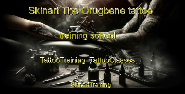 Skinart The Orugbene tattoo training school | TattooTraining | TattooClasses | SkinartTraining-Nigeria
