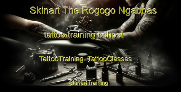 Skinart The Rogogo Ngabbas tattoo training school | TattooTraining | TattooClasses | SkinartTraining-Nigeria