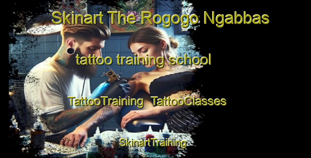 Skinart The Rogogo Ngabbas tattoo training school | TattooTraining | TattooClasses | SkinartTraining-Nigeria