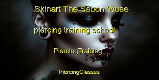 Skinart The Sabon Wuse piercing training school | #PiercingTraining #PiercingClasses #SkinartTraining-Nigeria