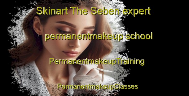 Skinart The Seben expert permanentmakeup school | PermanentmakeupTraining | PermanentmakeupClasses | SkinartTraining-Nigeria