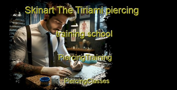 Skinart The Tiriami piercing training school | PiercingTraining | PiercingClasses | SkinartTraining-Nigeria