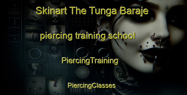 Skinart The Tunga Baraje piercing training school | PiercingTraining | PiercingClasses | SkinartTraining-Nigeria