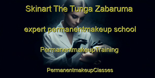 Skinart The Tunga Zabaruma expert permanentmakeup school | PermanentmakeupTraining | PermanentmakeupClasses | SkinartTraining-Nigeria