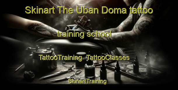 Skinart The Uban Doma tattoo training school | TattooTraining | TattooClasses | SkinartTraining-Nigeria