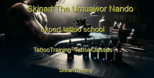 Skinart The Umuawor Nando expert tattoo school | TattooTraining | TattooClasses | SkinartTraining-Nigeria