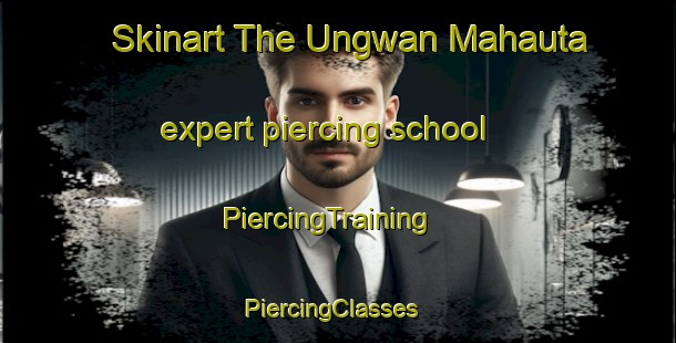 Skinart The Ungwan Mahauta expert piercing school | PiercingTraining | PiercingClasses | SkinartTraining-Nigeria