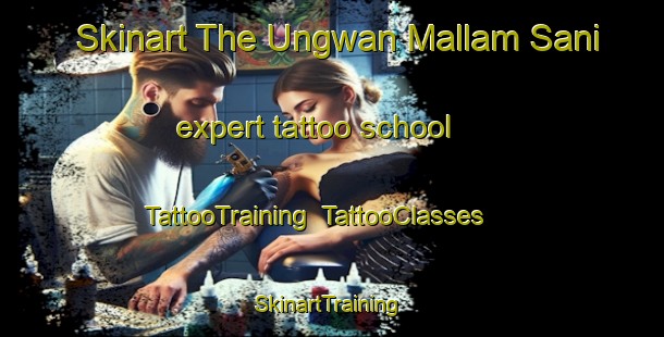 Skinart The Ungwan Mallam Sani expert tattoo school | TattooTraining | TattooClasses | SkinartTraining-Nigeria