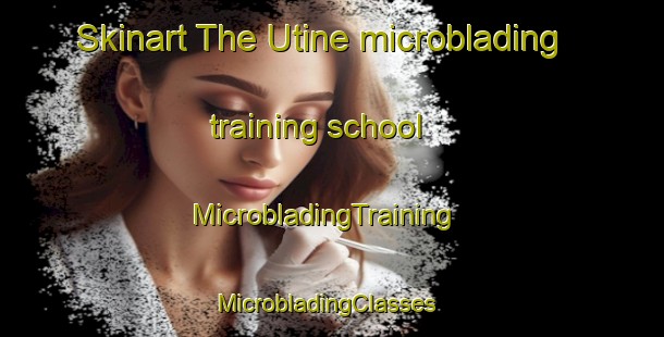 Skinart The Utine microblading training school | MicrobladingTraining | MicrobladingClasses | SkinartTraining-Nigeria