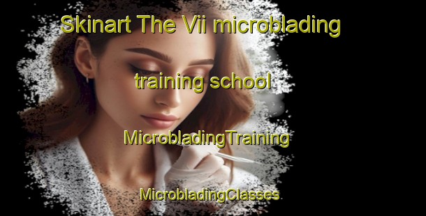 Skinart The Vii microblading training school | MicrobladingTraining | MicrobladingClasses | SkinartTraining-Nigeria