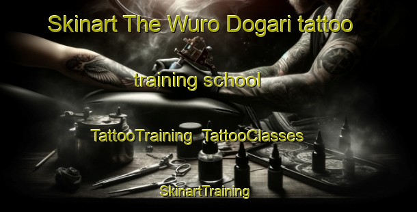Skinart The Wuro Dogari tattoo training school | TattooTraining | TattooClasses | SkinartTraining-Nigeria