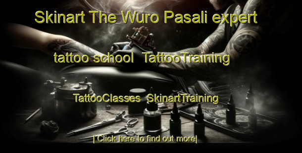 Skinart The Wuro Pasali expert tattoo school | TattooTraining | TattooClasses | SkinartTraining-Nigeria