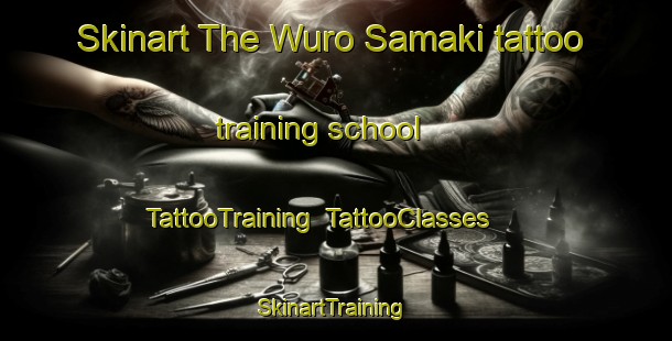 Skinart The Wuro Samaki tattoo training school | TattooTraining | TattooClasses | SkinartTraining-Nigeria