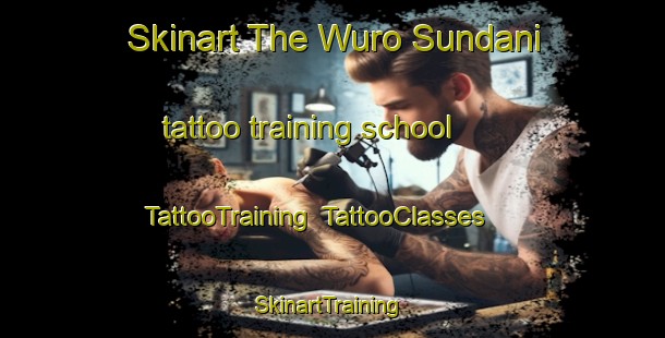 Skinart The Wuro Sundani tattoo training school | TattooTraining | TattooClasses | SkinartTraining-Nigeria