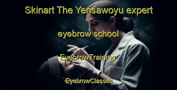 Skinart The Yensawoyu expert eyebrow school | EyebrowTraining | EyebrowClasses | SkinartTraining-Nigeria