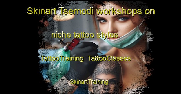 Skinart Tsemodi workshops on niche tattoo styles | TattooTraining | TattooClasses | SkinartTraining-Nigeria