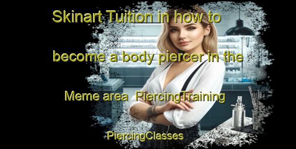 Skinart Tuition in how to become a body piercer in the Meme area | PiercingTraining | PiercingClasses | SkinartTraining-Nigeria