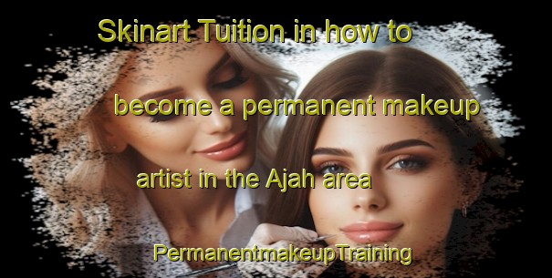 Skinart Tuition in how to become a permanent makeup artist in the Ajah area | PermanentmakeupTraining | PermanentmakeupClasses | SkinartTraining-Nigeria