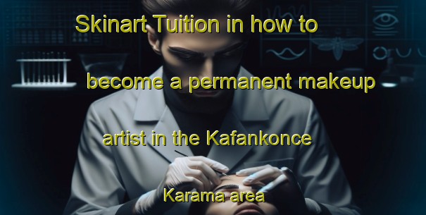 Skinart Tuition in how to become a permanent makeup artist in the Kafankonce Karama area | PermanentmakeupTraining | PermanentmakeupClasses | SkinartTraining-Nigeria