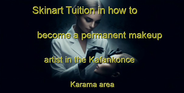 Skinart Tuition in how to become a permanent makeup artist in the Kafankonce Karama area | PermanentmakeupTraining | PermanentmakeupClasses | SkinartTraining-Nigeria