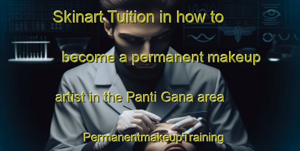 Skinart Tuition in how to become a permanent makeup artist in the Panti Gana area | PermanentmakeupTraining | PermanentmakeupClasses | SkinartTraining-Nigeria