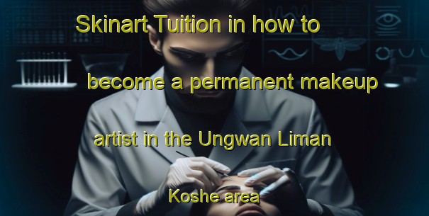 Skinart Tuition in how to become a permanent makeup artist in the Ungwan Liman Koshe area | PermanentmakeupTraining | PermanentmakeupClasses | SkinartTraining-Nigeria