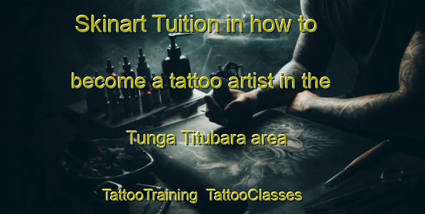 Skinart Tuition in how to become a tattoo artist in the Tunga Titubara area | TattooTraining | TattooClasses | SkinartTraining-Nigeria