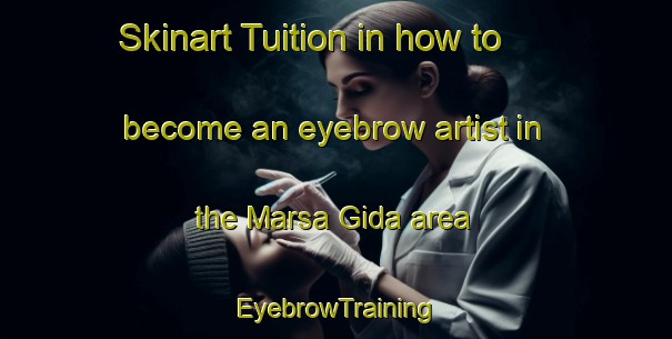 Skinart Tuition in how to become an eyebrow artist in the Marsa Gida area | EyebrowTraining | EyebrowClasses | SkinartTraining-Nigeria