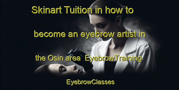 Skinart Tuition in how to become an eyebrow artist in the Osin area | EyebrowTraining | EyebrowClasses | SkinartTraining-Nigeria