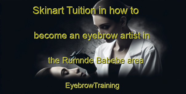 Skinart Tuition in how to become an eyebrow artist in the Rumnde Babebe area | EyebrowTraining | EyebrowClasses | SkinartTraining-Nigeria
