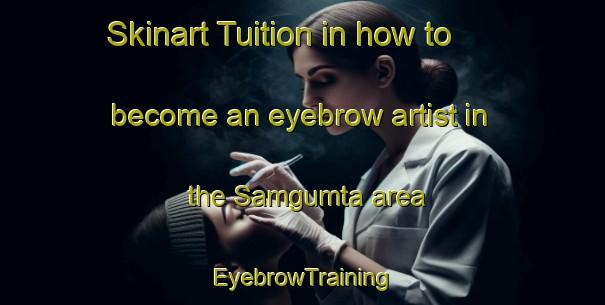 Skinart Tuition in how to become an eyebrow artist in the Samgumta area | EyebrowTraining | EyebrowClasses | SkinartTraining-Nigeria