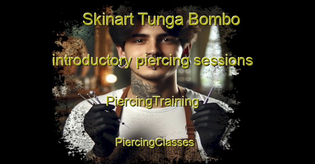 Skinart Tunga Bombo introductory piercing sessions | PiercingTraining | PiercingClasses | SkinartTraining-Nigeria