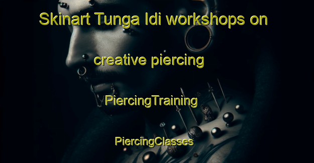 Skinart Tunga Idi workshops on creative piercing | PiercingTraining | PiercingClasses | SkinartTraining-Nigeria