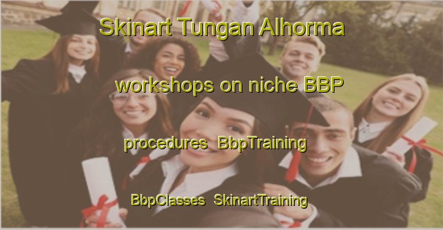 Skinart Tungan Alhorma workshops on niche BBP procedures | BbpTraining | BbpClasses | SkinartTraining-Nigeria