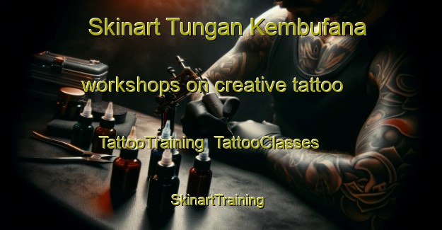 Skinart Tungan Kembufana workshops on creative tattoo | TattooTraining | TattooClasses | SkinartTraining-Nigeria