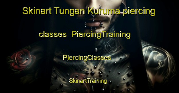 Skinart Tungan Kuruma piercing classes | PiercingTraining | PiercingClasses | SkinartTraining-Nigeria
