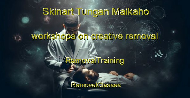 Skinart Tungan Maikaho workshops on creative removal | RemovalTraining | RemovalClasses | SkinartTraining-Nigeria